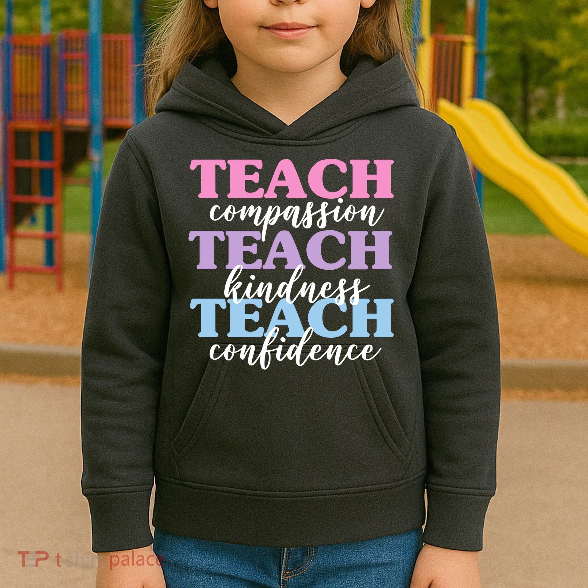 Teach Compassion Teach Kindness Teach Confidence Kids Hoodie