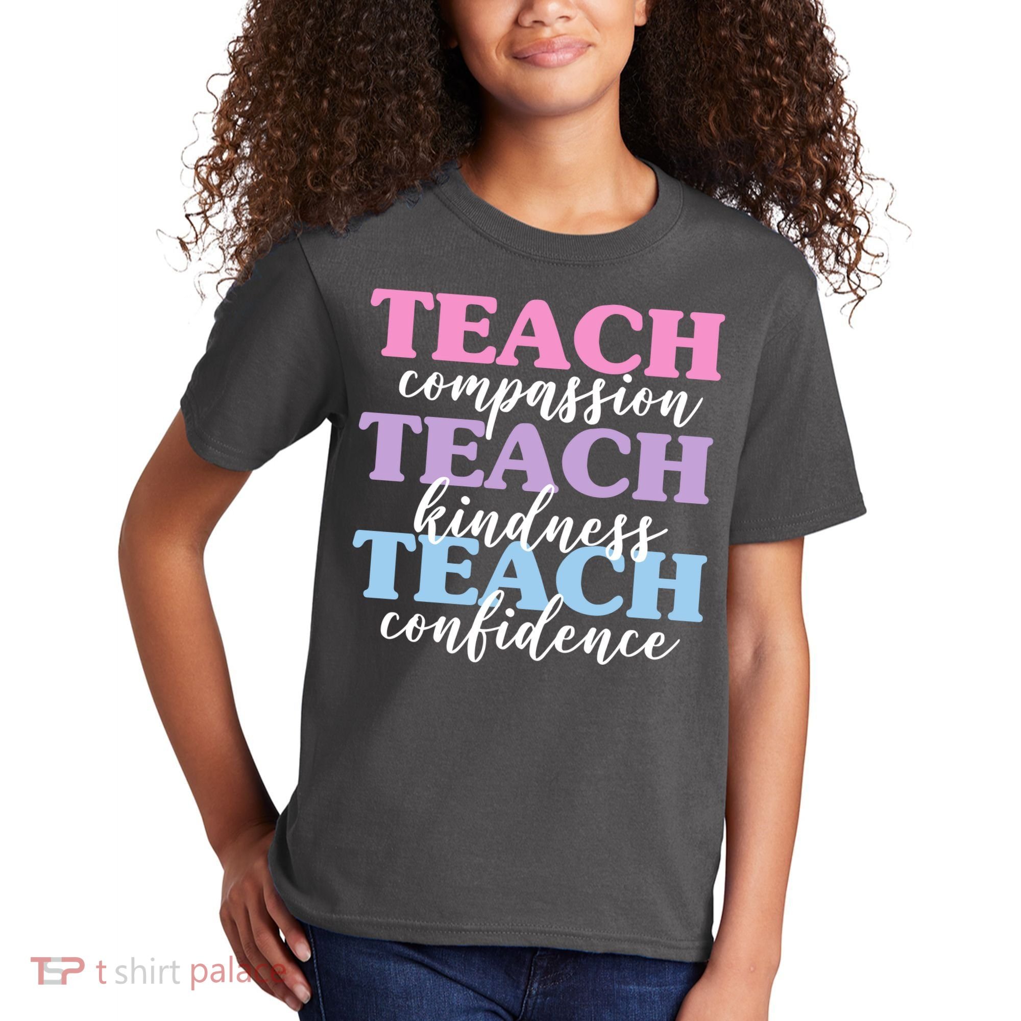 Teach Compassion Teach Kindness Teach Confidence Kids T-Shirt