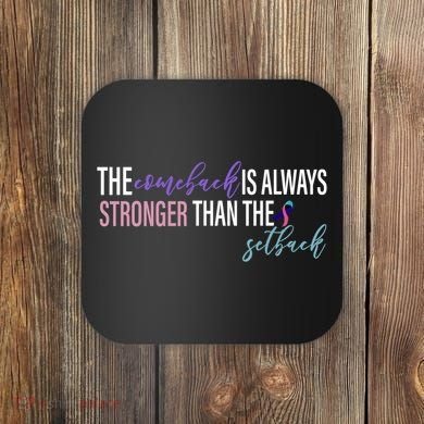 Thyroid Cancer The Comeback Is Always Stronger Than The Setback Coaster