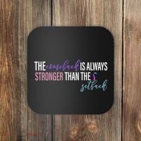 Thyroid Cancer The Comeback Is Always Stronger Than The Setback Coaster thumb 0