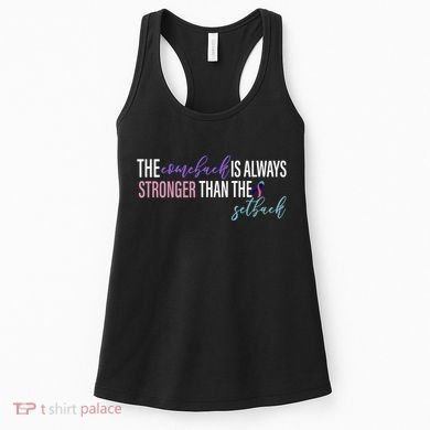 Thyroid Cancer The Comeback Is Always Stronger Than The Setback Women's Tank Top