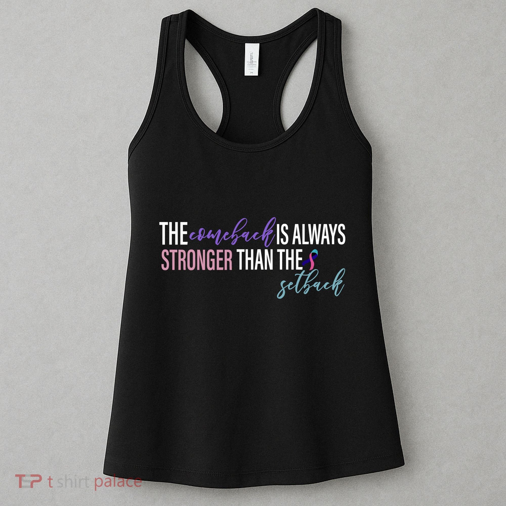 Thyroid Cancer The Comeback Is Always Stronger Than The Setback Women's Tank Top