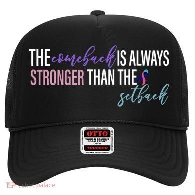 Thyroid Cancer The Comeback Is Always Stronger Than The Setback Hat