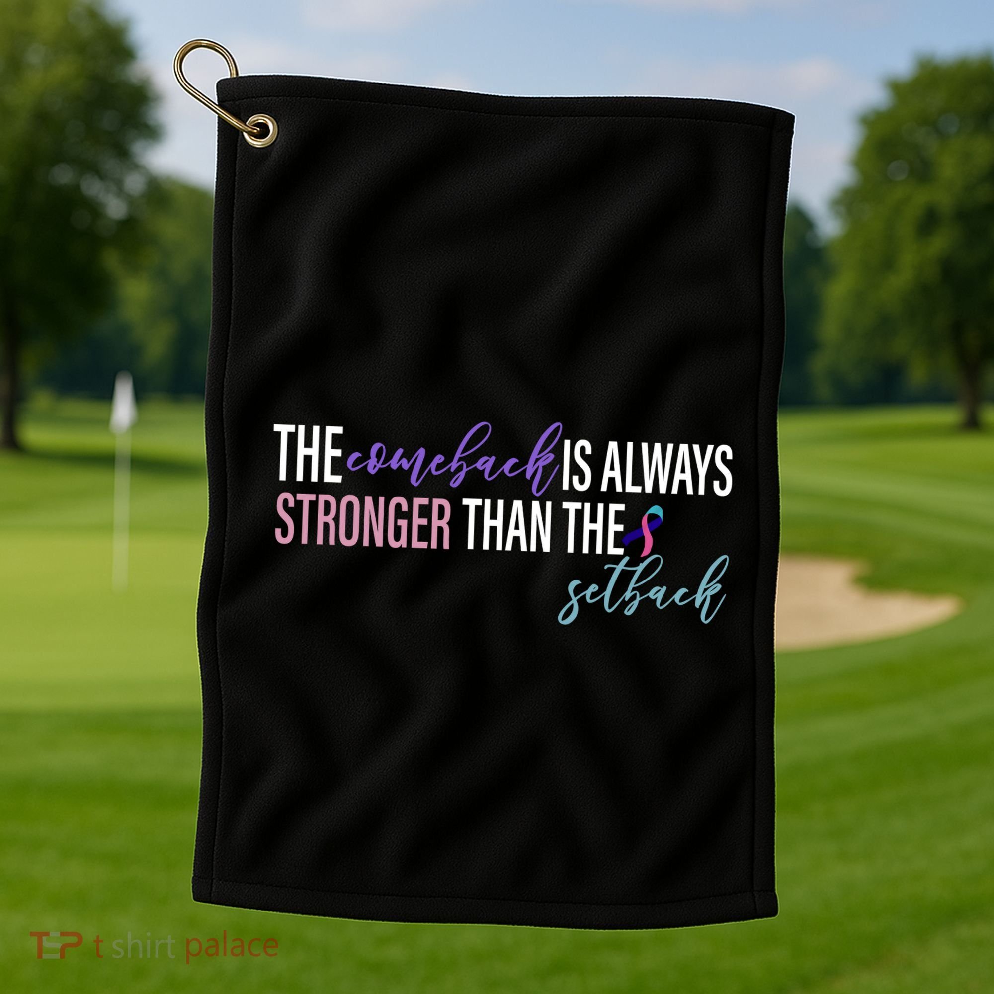 Thyroid Cancer The Comeback Is Always Stronger Than The Setback Golf Towel
