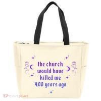 The Church Would Have Killed Me 400 Years Ago Apparel Tote Bag thumb 0