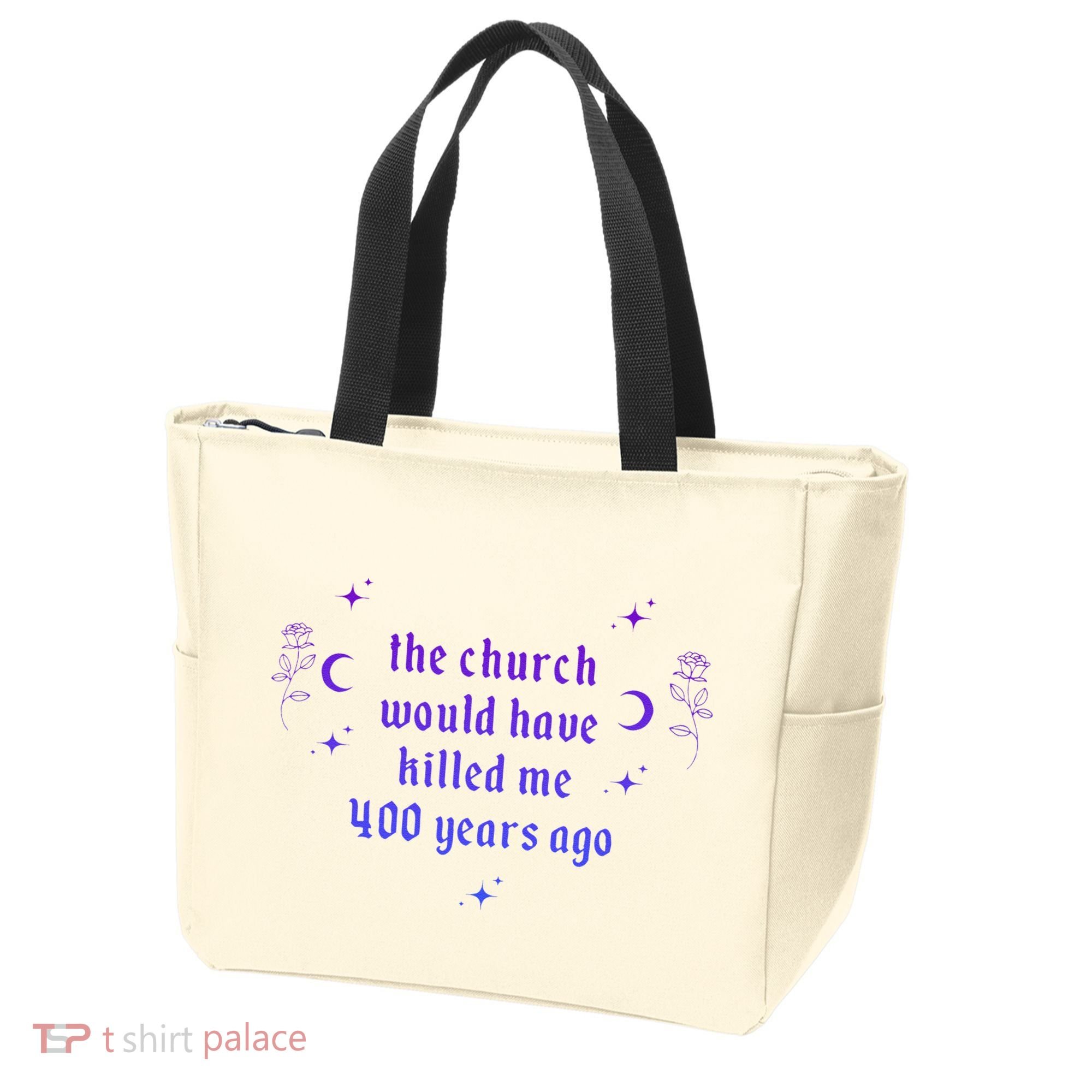 The Church Would Have Killed Me 400 Years Ago Apparel Tote Bag