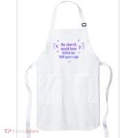 The Church Would Have Killed Me 400 Years Ago Apparel Apron thumb 0