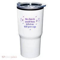 The Church Would Have Killed Me 400 Years Ago Apparel Tumbler thumb 0