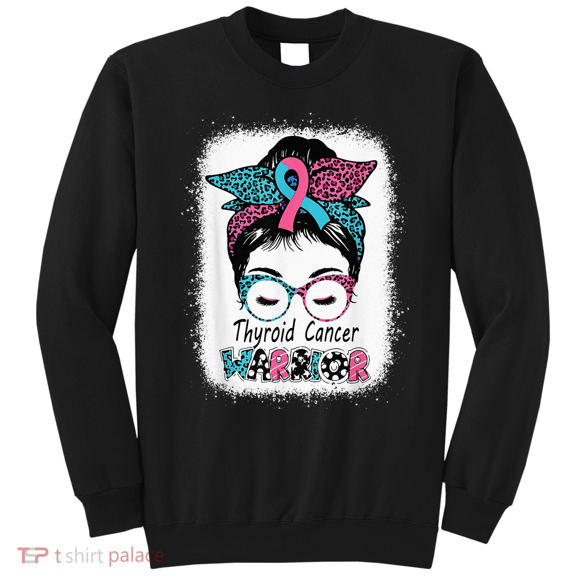 Thyroid Cancer Warrior Awareness Messy Bun Mom Teal Ribbon Sweatshirt