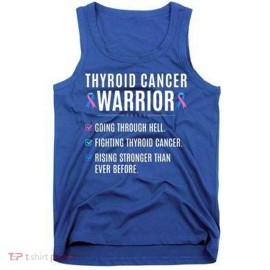 Thyroid Cancer Warrior Awareness Survivor To Do List Gift Tank Top