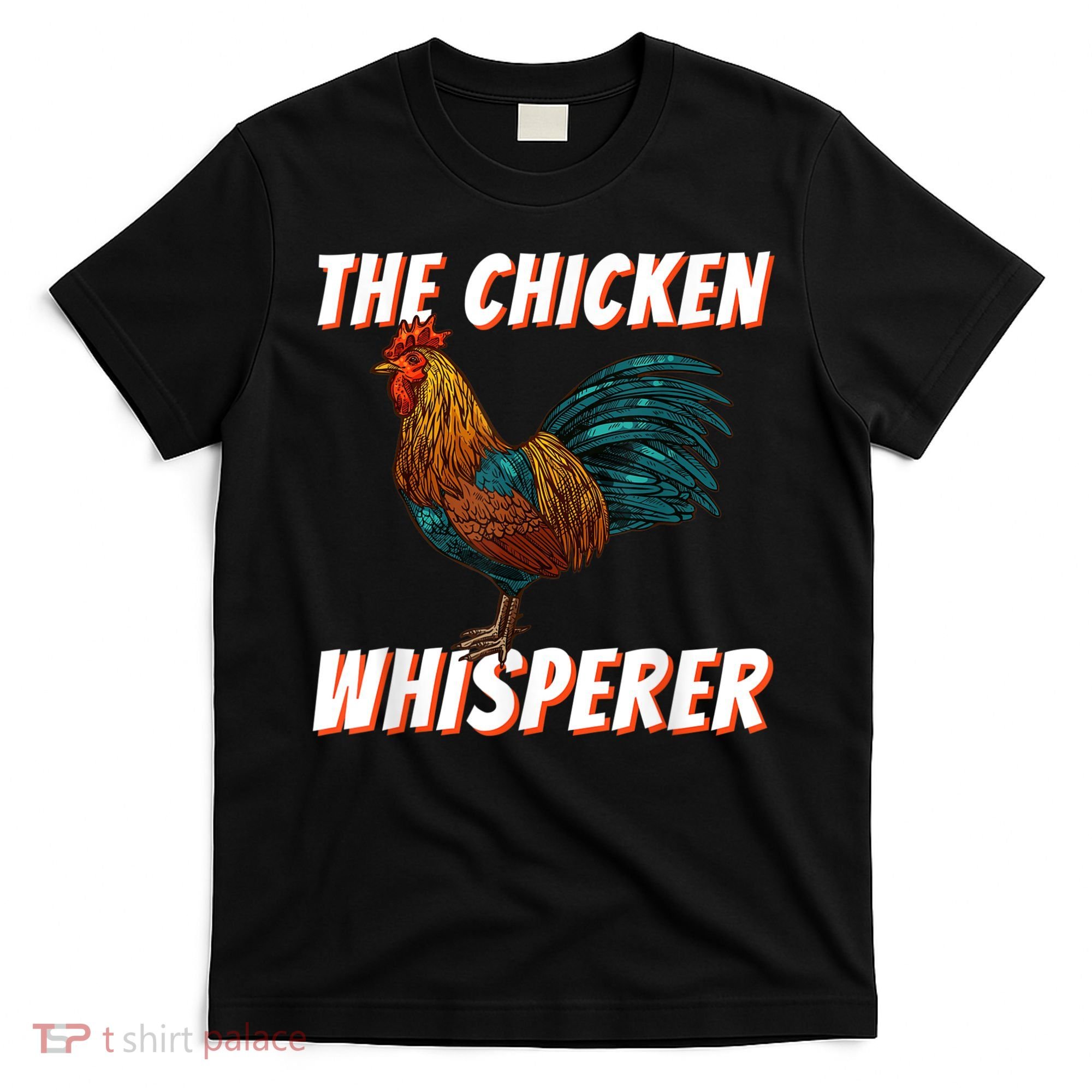 The Chicken Whisperer Funny Chicken Lover Chicken Farming T-Shirt