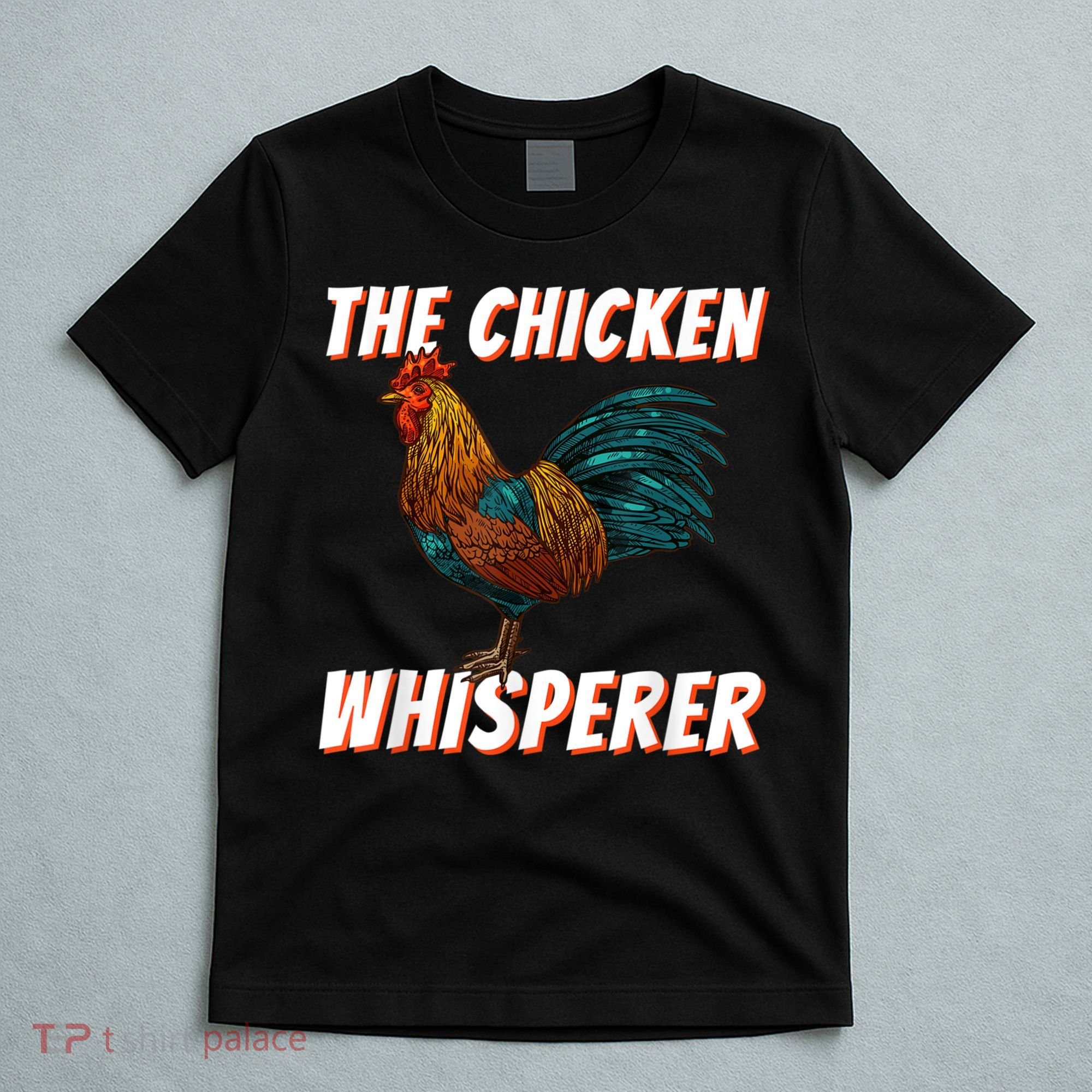 The Chicken Whisperer Funny Chicken Lover Chicken Farming T-Shirt