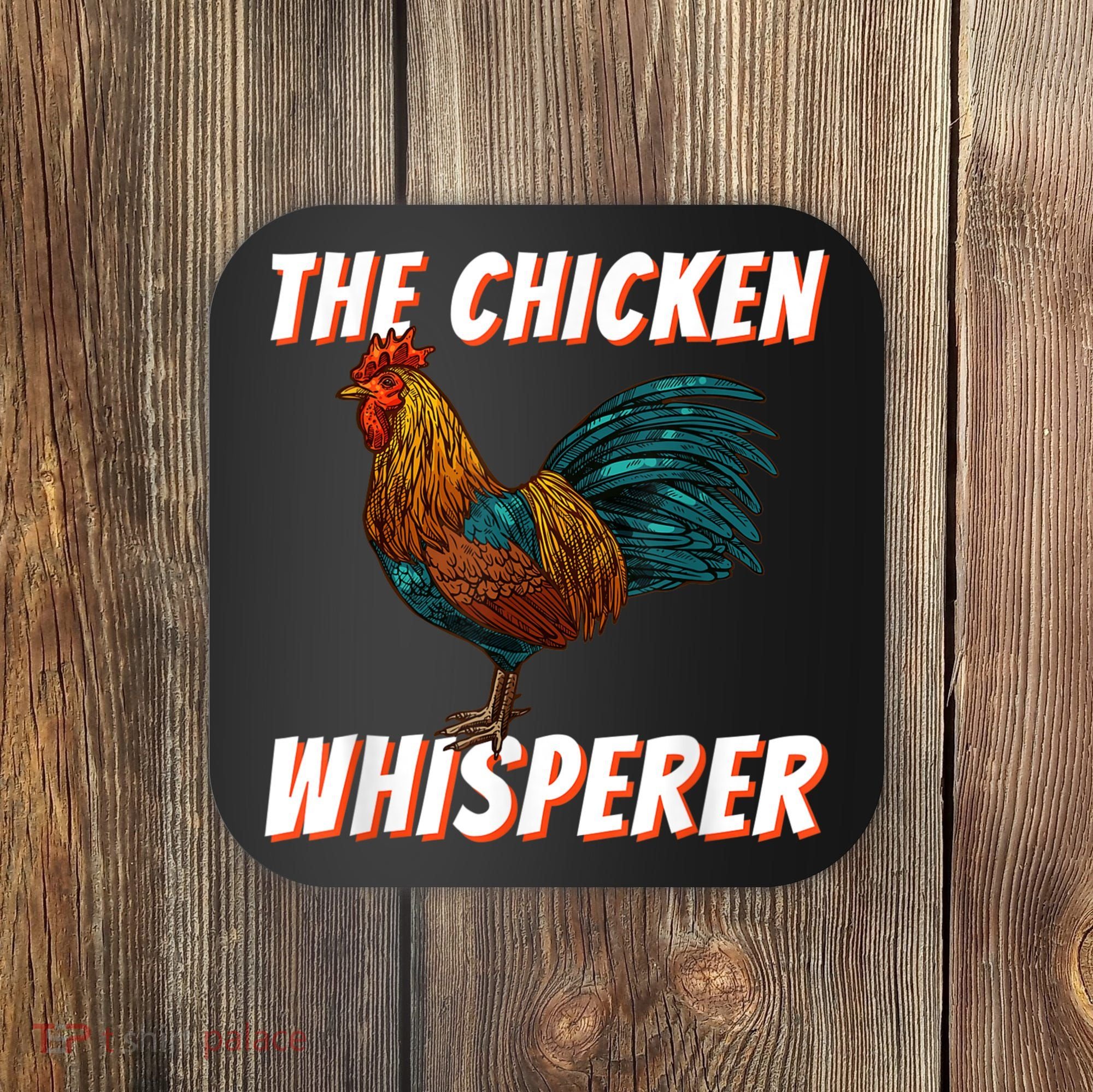 The Chicken Whisperer Funny Chicken Lover Chicken Farming Coaster