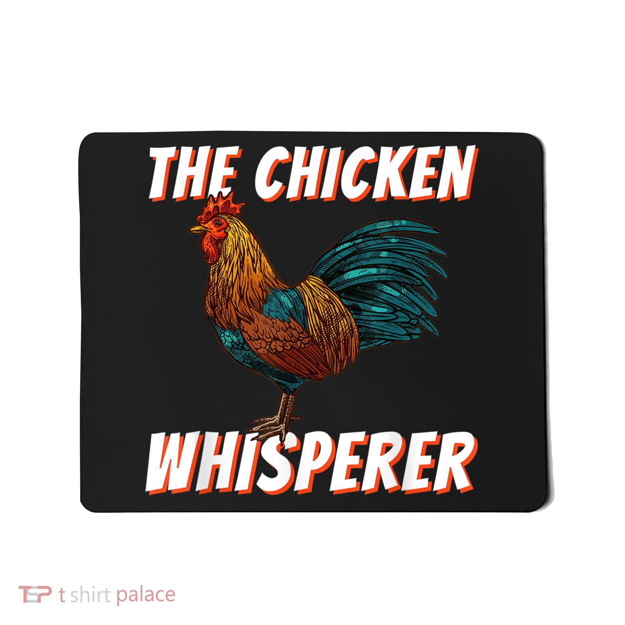 The Chicken Whisperer Funny Chicken Lover Chicken Farming Mousepad