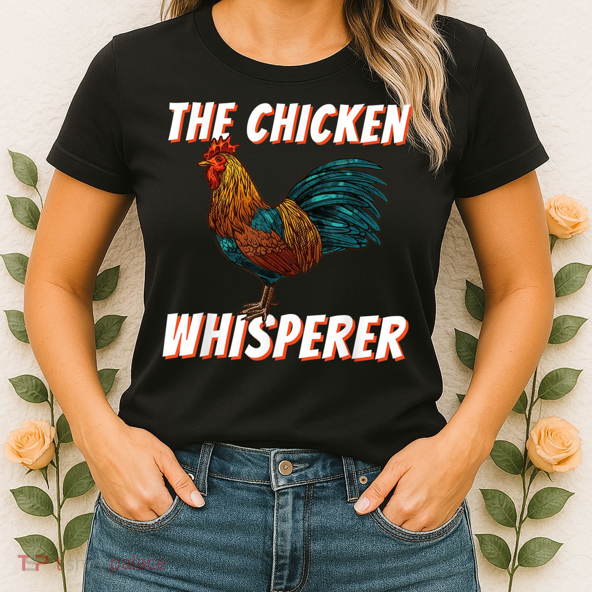 The Chicken Whisperer Funny Chicken Lover Chicken Farming Women's T-Shirt