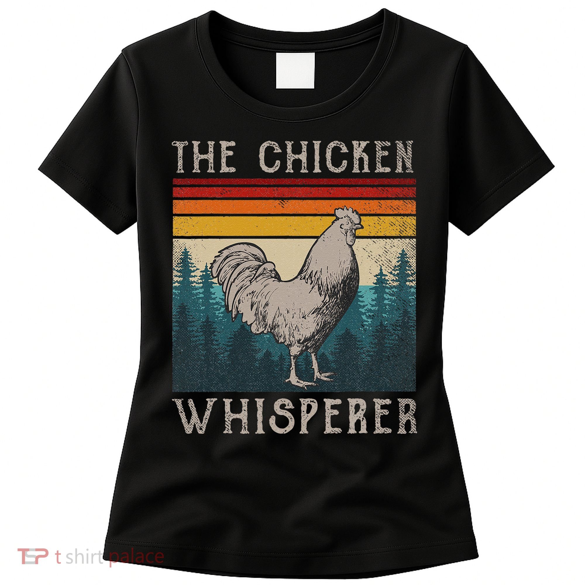 The Chicken Whisperer Funny Chicken Lover Farming Women's T-Shirt