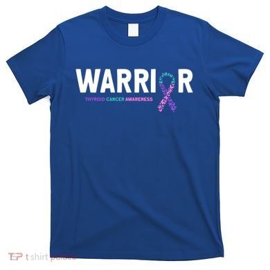 Thyroid Cancer Warrior Thyroid Cancer Awareness Gift T-Shirt