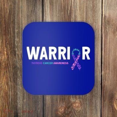 Thyroid Cancer Warrior Thyroid Cancer Awareness Gift Coaster