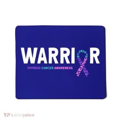 Thyroid Cancer Warrior Thyroid Cancer Awareness Gift Mousepad