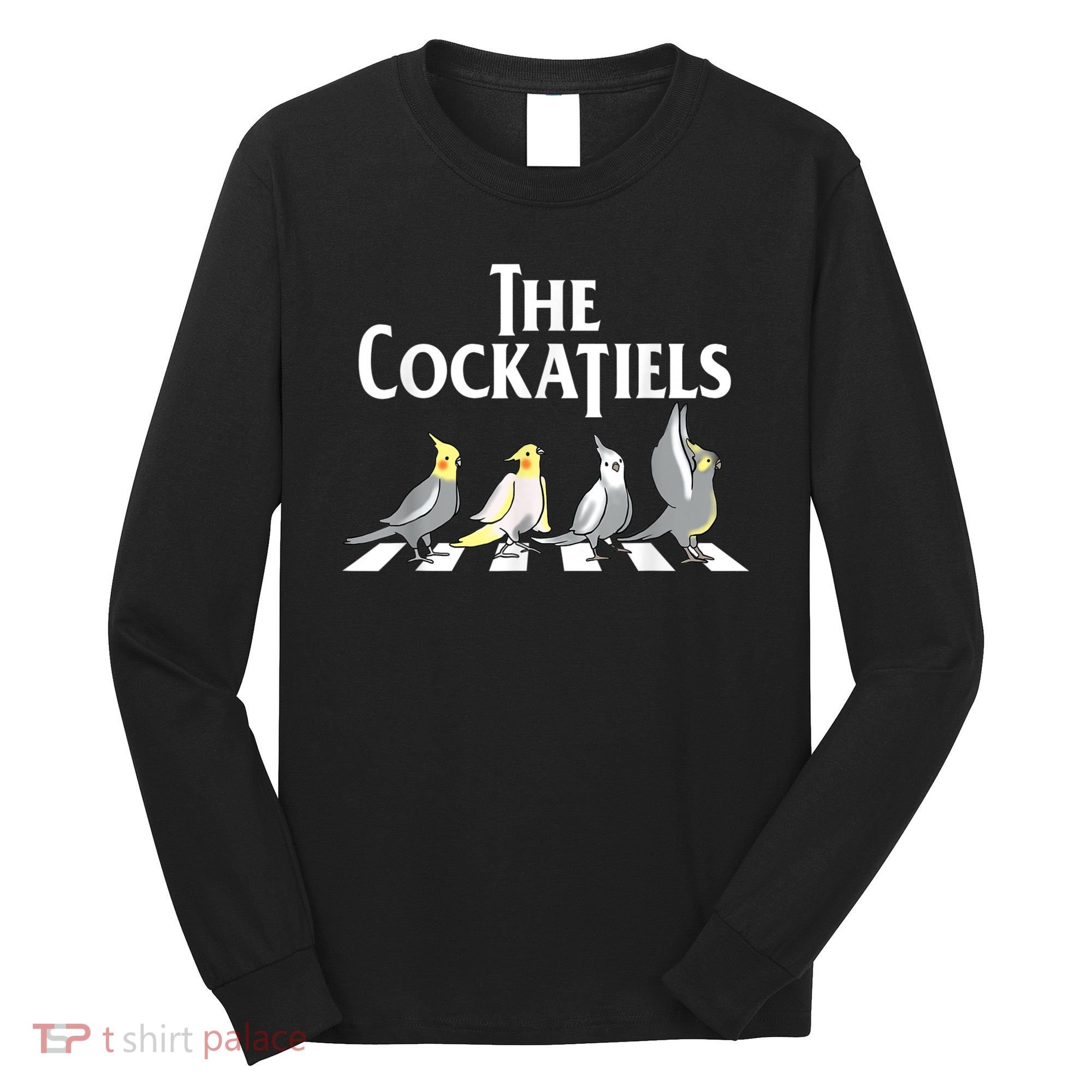 The Cockatiels Weiro Bird Quarrion Parrot Lover Long Sleeve Shirt