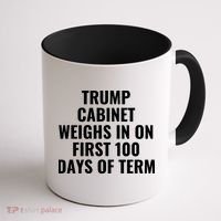 Trump Cabinet Weighs In On First 100 Days Of Term Coffee Mug thumb 1