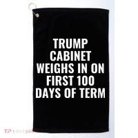 Trump Cabinet Weighs In On First 100 Days Of Term Golf Towel thumb 0