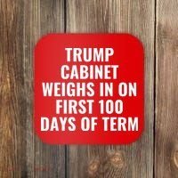 Trump Cabinet Weighs In On First 100 Days Of Term Coaster thumb 0