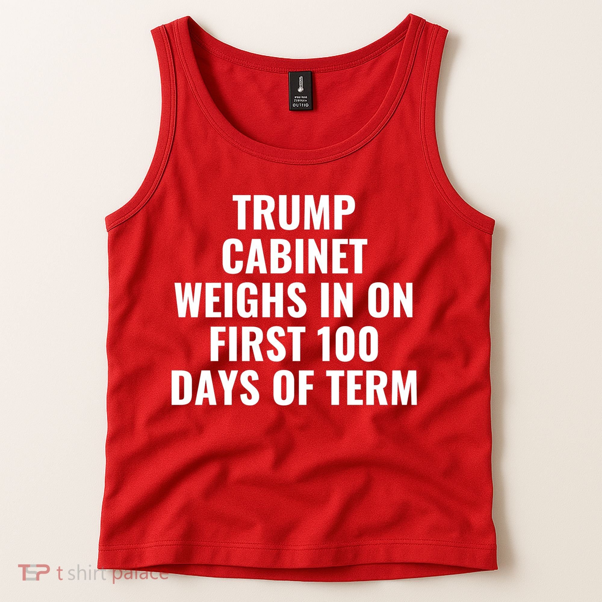 Trump Cabinet Weighs In On First 100 Days Of Term Tank Top