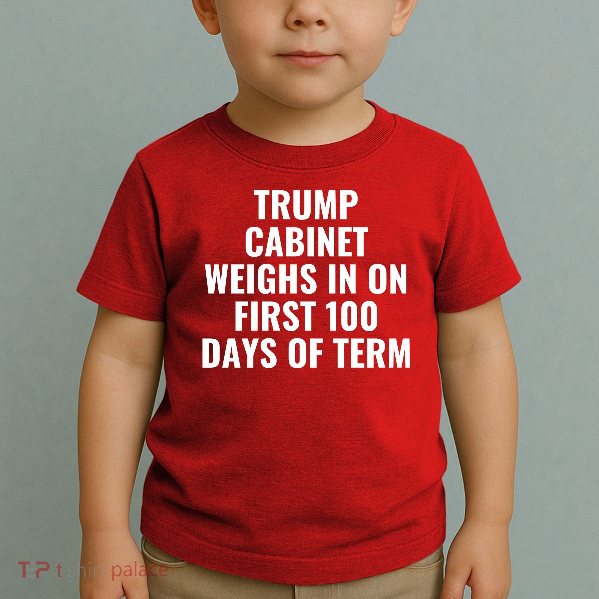 Trump Cabinet Weighs In On First 100 Days Of Term Toddler T-Shirt