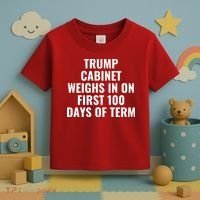 Trump Cabinet Weighs In On First 100 Days Of Term Toddler T-Shirt thumb 3