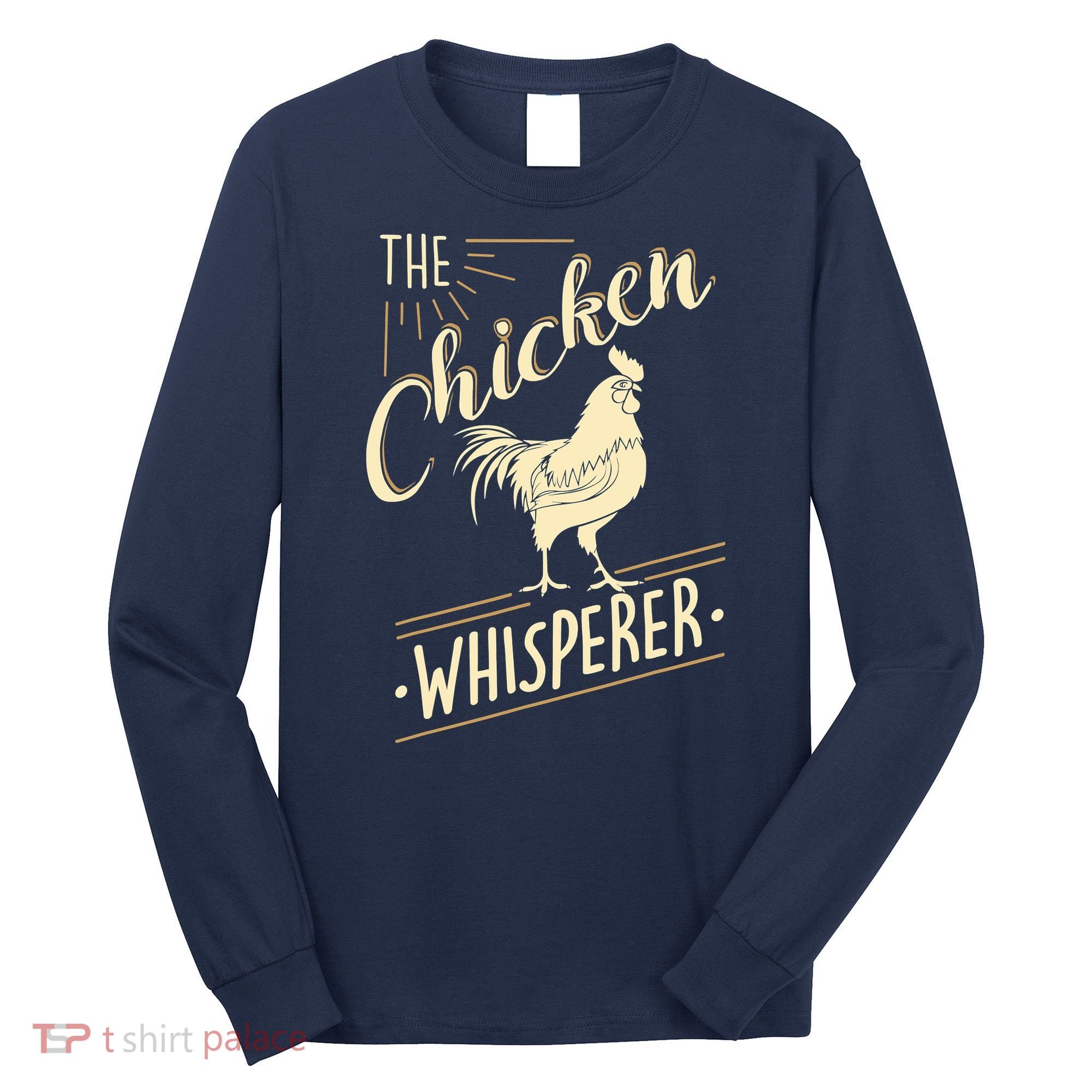 The Chicken Whisperer Funny Chicken Farming Morning Sun Long Sleeve Shirt