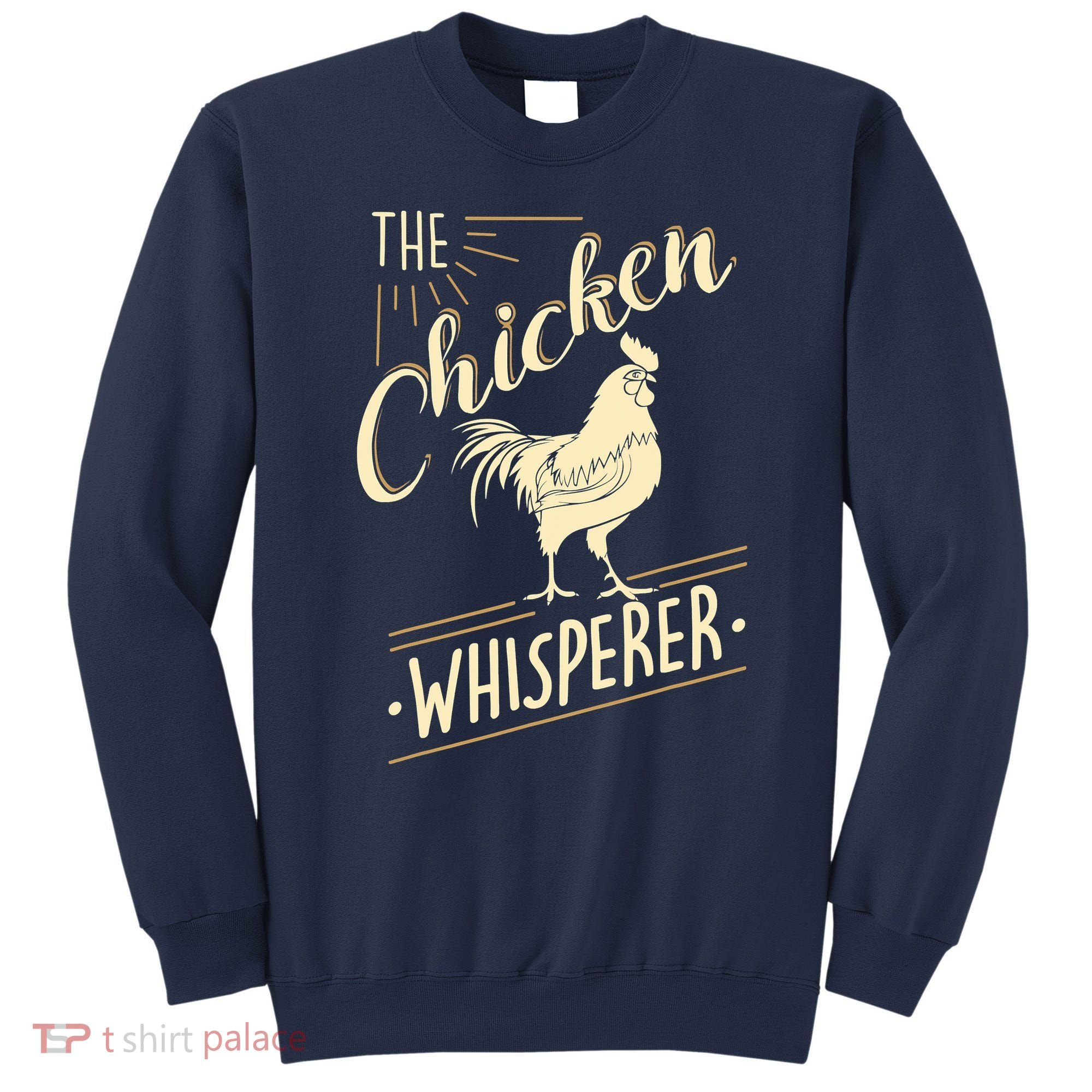 The Chicken Whisperer Funny Chicken Farming Morning Sun Sweatshirt