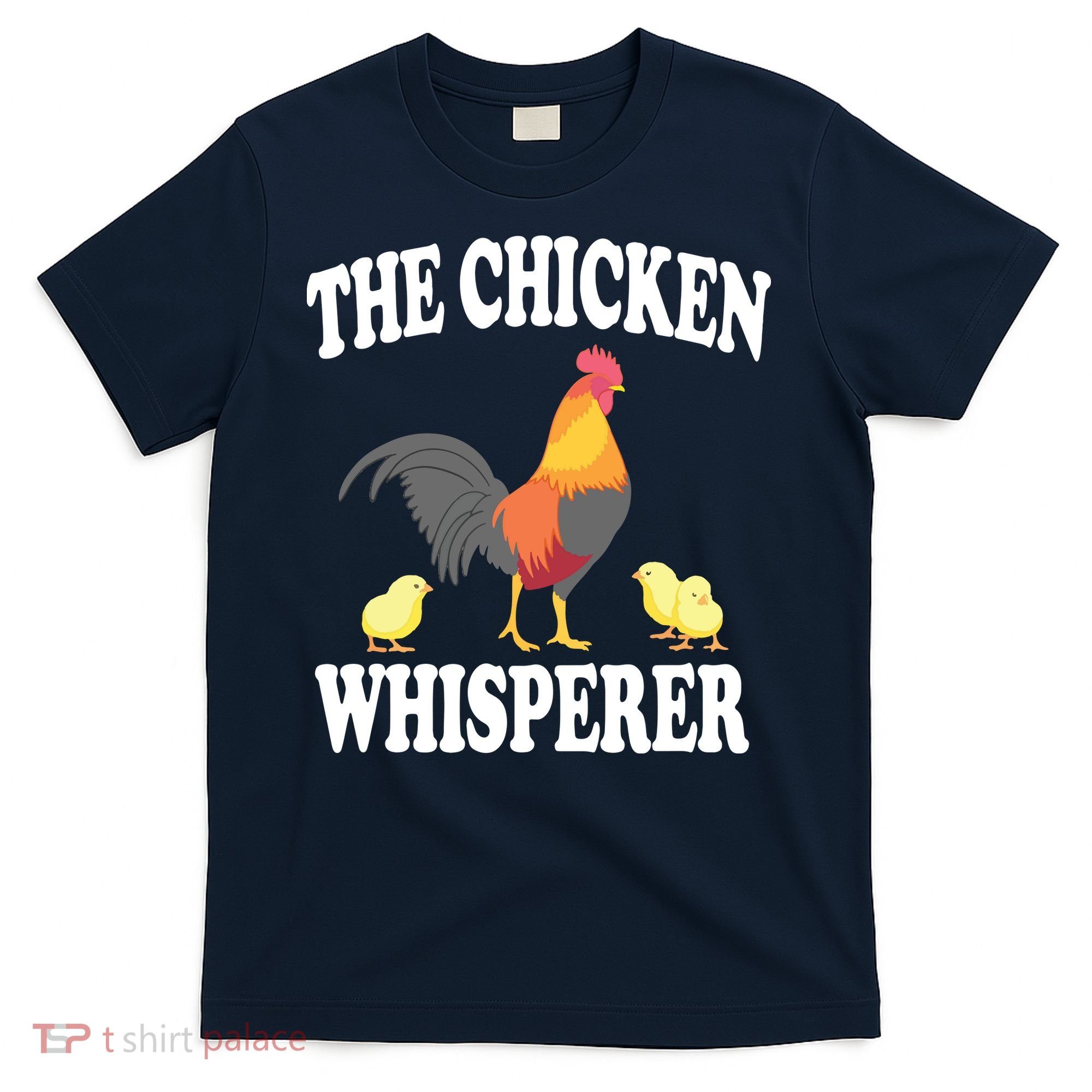 The Chicken Whisperer Funny Farm Animal T-Shirt