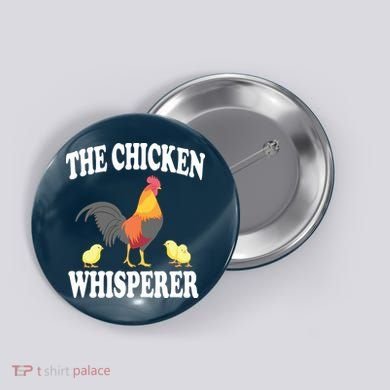 The Chicken Whisperer Funny Farm Animal Button