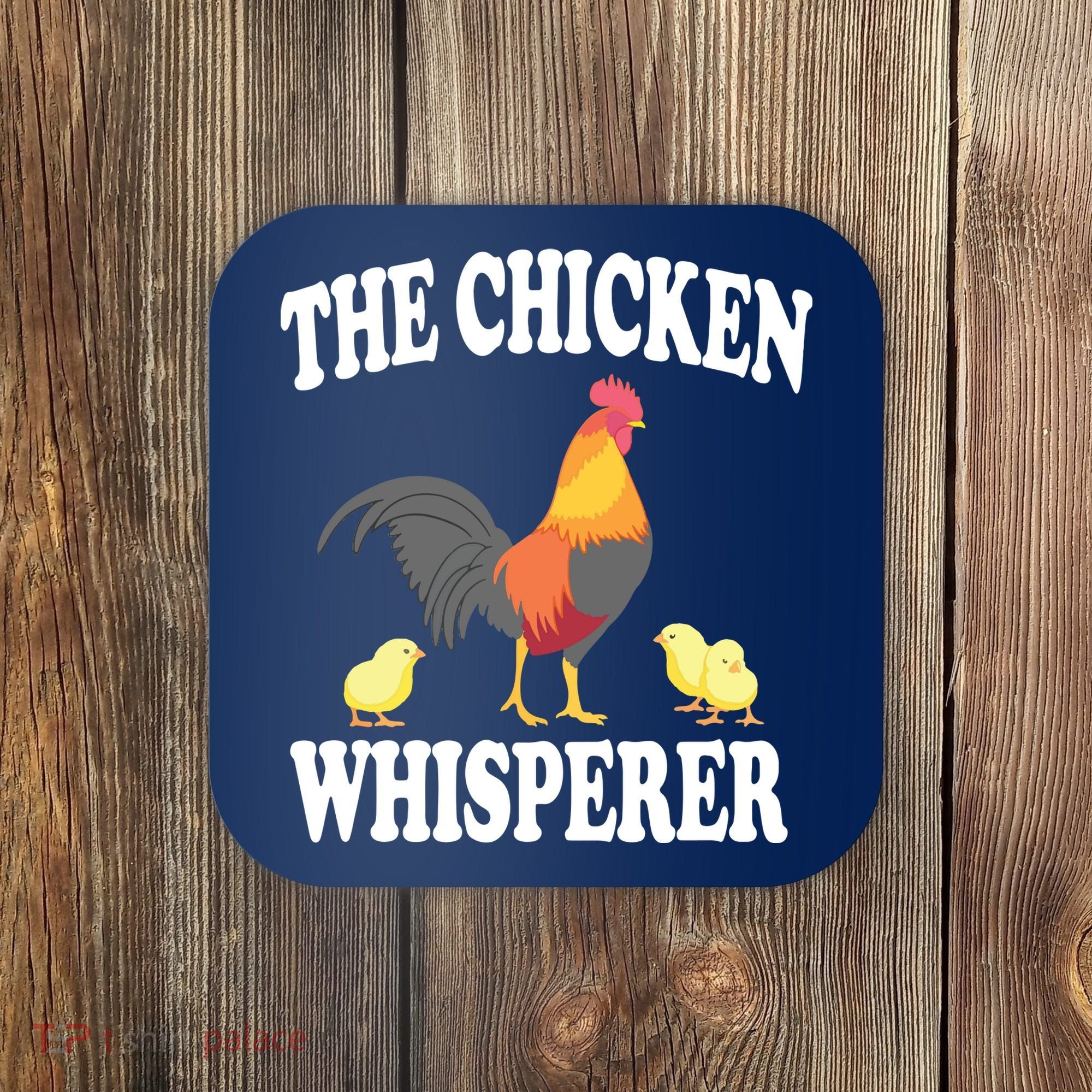 The Chicken Whisperer Funny Farm Animal Coaster