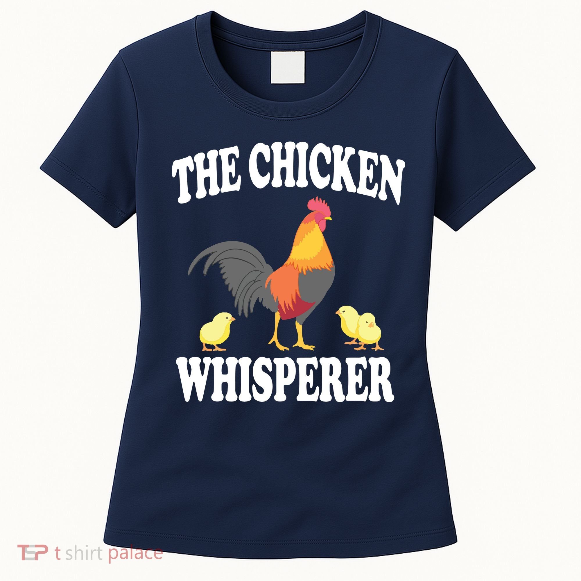 The Chicken Whisperer Funny Farm Animal Women's T-Shirt