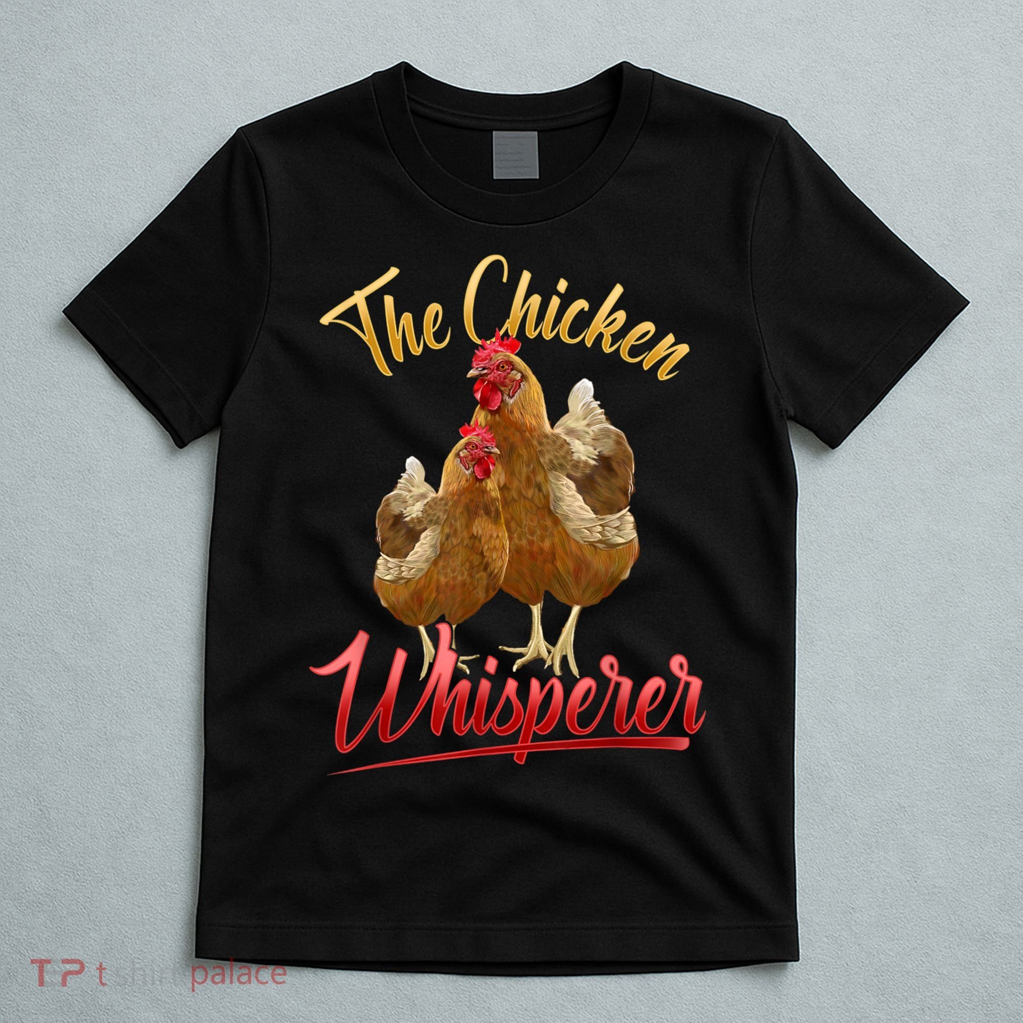 The Chicken Whisperer Funny Chicken Lover Farming T-Shirt