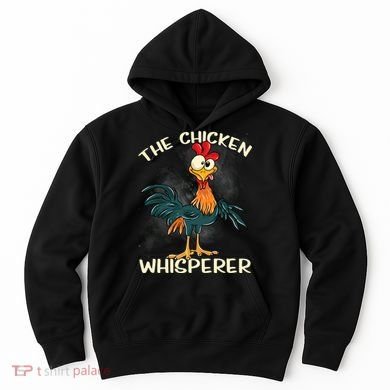 The Chicken Whisperer Funny Farmer Hoodie