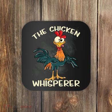 The Chicken Whisperer Funny Farmer Coaster