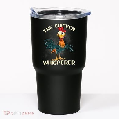 The Chicken Whisperer Funny Farmer Tumbler