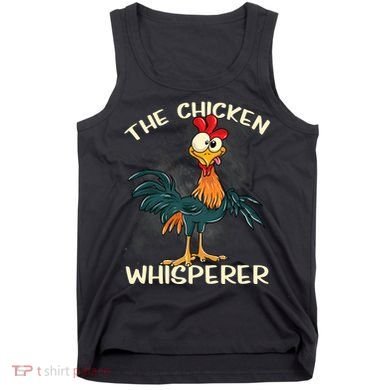 The Chicken Whisperer Funny Farmer Tank Top