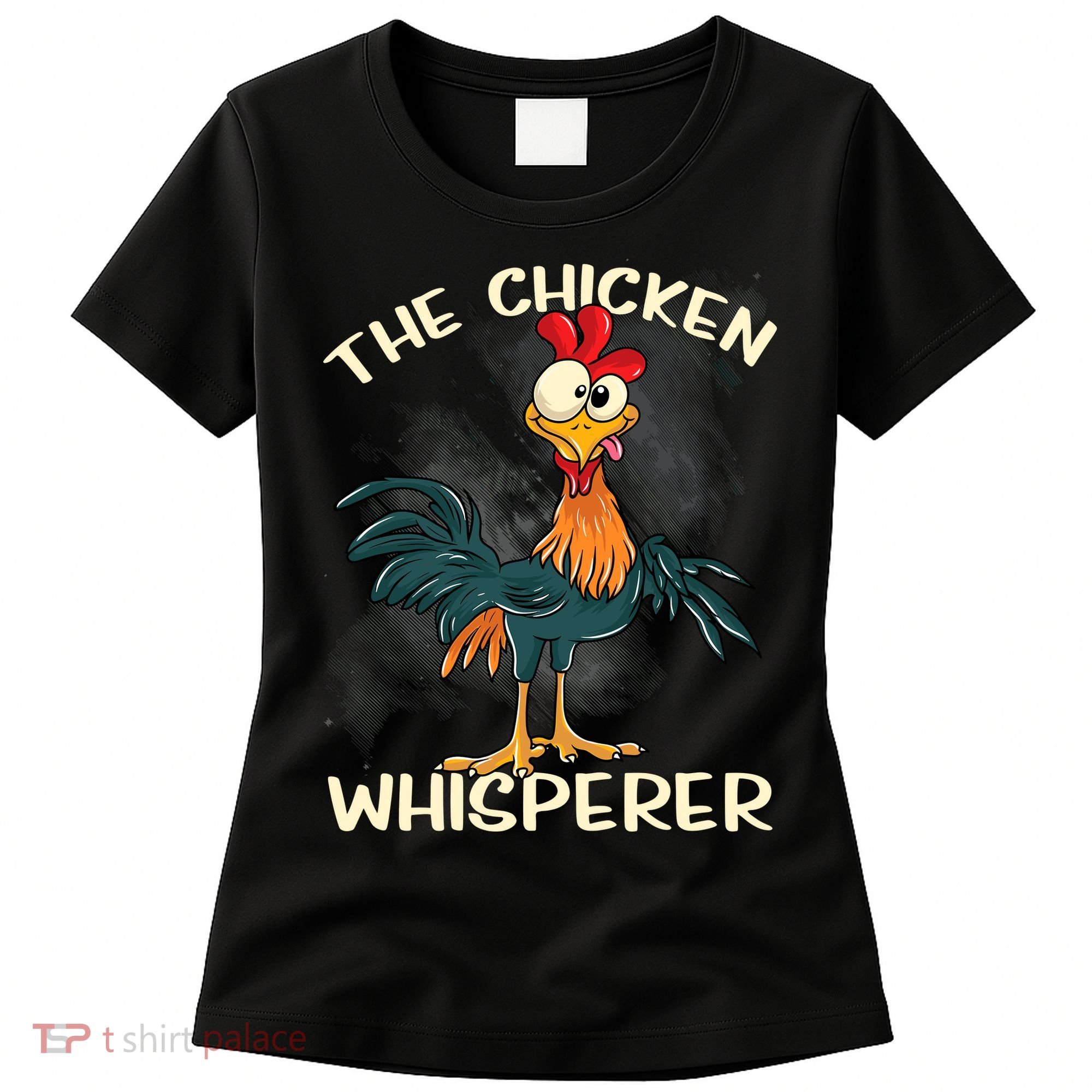 The Chicken Whisperer Funny Farmer Women's T-Shirt