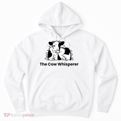 The Cow Whisperer Cute Cattle Farmer Rancher Cow Hoodie