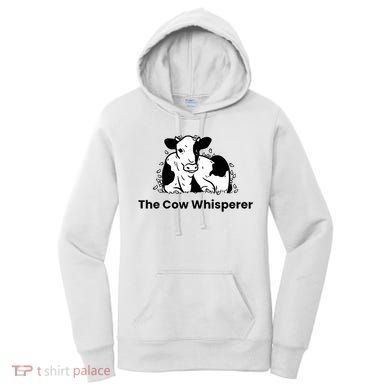 The Cow Whisperer Cute Cattle Farmer Rancher Cow Women's Hoodie