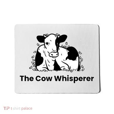 The Cow Whisperer Cute Cattle Farmer Rancher Cow Mousepad