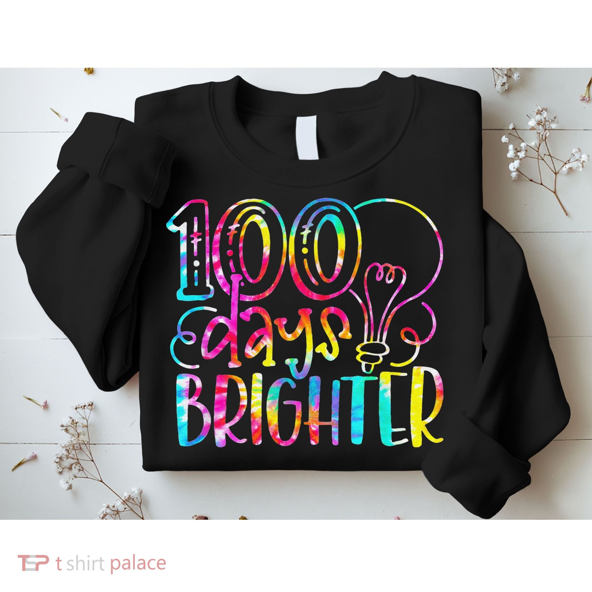 Tie Dye 100 Days Brighter Student Happy 100th Day Of School Sweatshirt