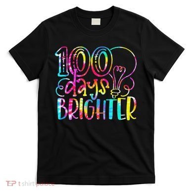 Tie Dye 100 Days Brighter Student Happy 100th Day Of School T-Shirt