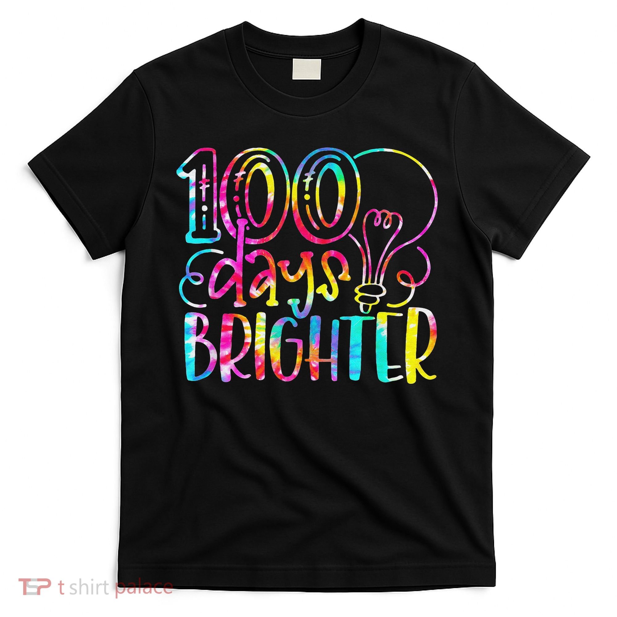 Tie Dye 100 Days Brighter Student Happy 100th Day Of School T-Shirt