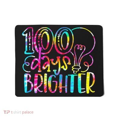 Tie Dye 100 Days Brighter Student Happy 100th Day Of School Mousepad