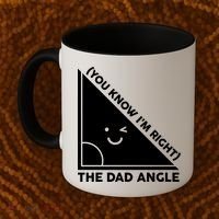 The Dad Angle You Know I'm Right Matching Family Shirts Coffee Mug thumb 2
